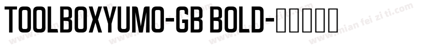 toolboxYuMo-GB Bold字体转换